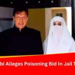 Pakistan: Imran Khans Wife Bushra Bibi Alleges Poisoning Bid In Jail To Kill Her